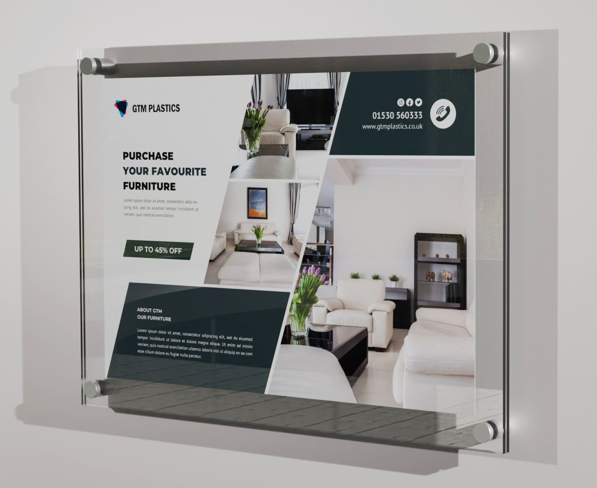 A poster sandwiched between two acrylic panels. Four stand-off clamps attach the display to the wall, portrait. The poster is advertising your favourite furniture.